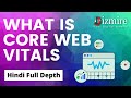 What is Core Web Vitals? Tutorial in-depth [HINDI] | What is "LCP, FID, CLS"