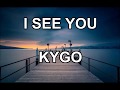 Kygo - I see you (Lyrics & Sub Español)