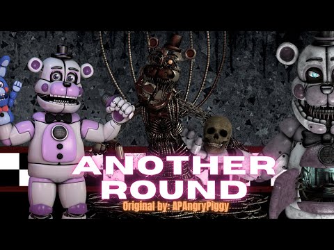 FNaF - "Another Round" (@APAngryPiggy​, @Flint 4K​) FTF Song