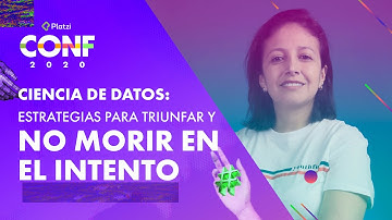 Estrategias para empezar en Data Science | Yesi Díaz |  Platzi CONF