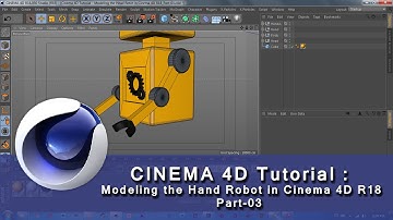 Cinema 4D Tutorial  | Modeling the Hand Robot in Cinema 4D R18 Part 03
