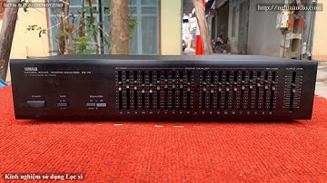 Cách chỉnh lọc xì Equalizer Yamaha EQ 70 Bãi Nhật xịn I Nghĩa Audio