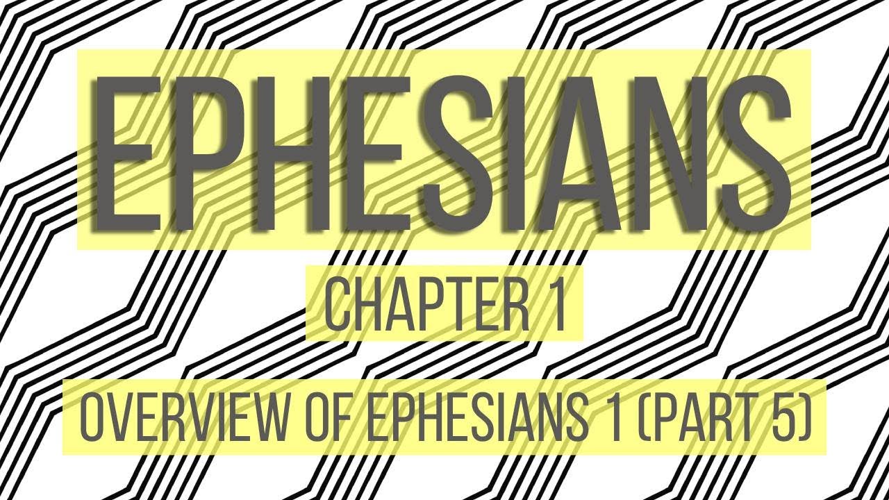 2 12 23 Overview Of Ephesians 1 Part 5 YouTube 2 12 23 overview of ephesians 1 part 5 youtube