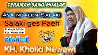 Ceramah Terbaru Sang Mualaf KH. Kholid Nawawi di Barengkok Kaler Kec. Wanasalam