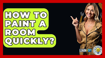 How To Paint A Room Quickly? - LearnToDIY360.com
