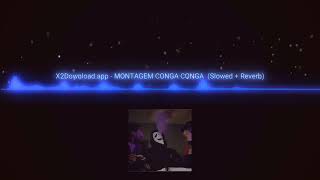 Video thumbnail of "MONTAGEM CONGA CONGA (Slowed + Reverb) (8D)"