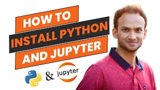 How to Install Python and Jupyter Notebook