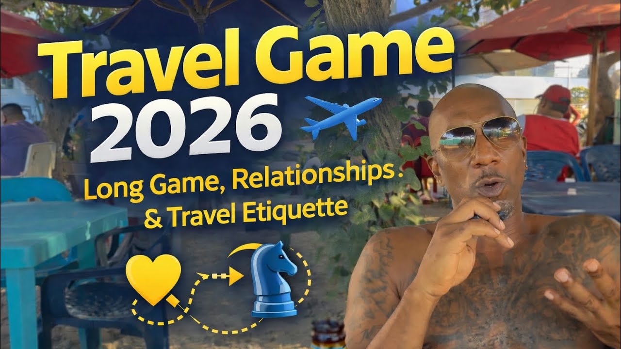 Travel Game for 2026 🌎, Relationships, Long Game & Travel Etiquette ✈️