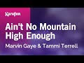 Aint no mountain high enough  marvin gaye  tammi terrell  karaoke version  karafun