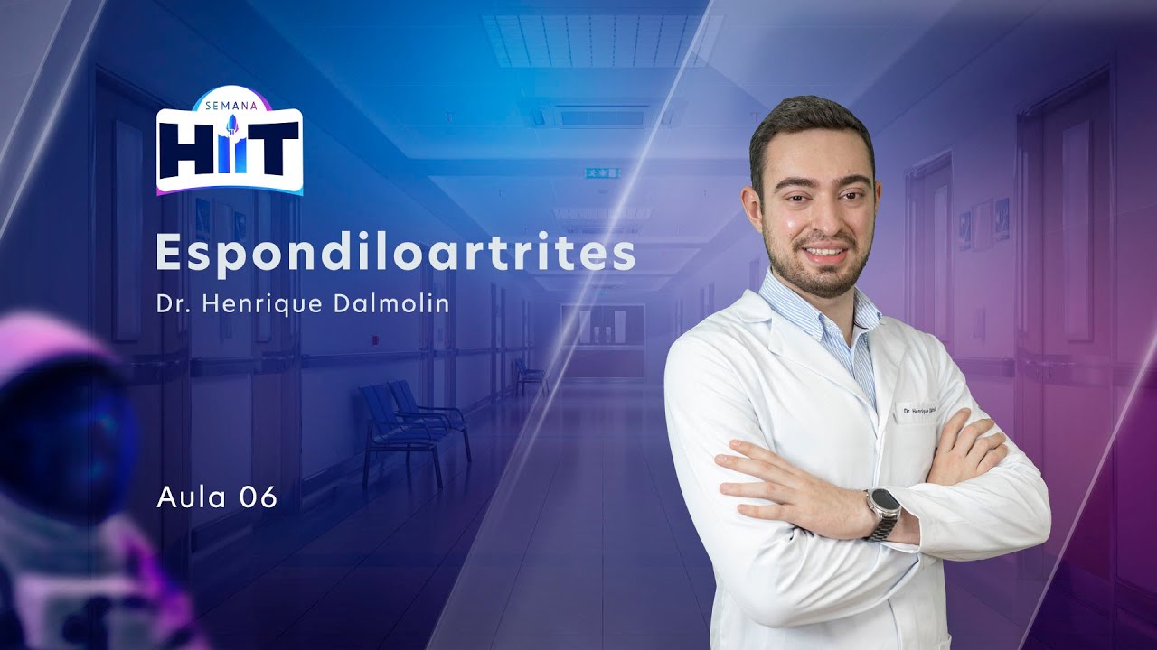 Espondiloartrites (reumatologia) com o Dr. Henrique Dalmolin