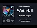 Video Lyrics Eng Sub Sub Indo Waterfall By Park Bogum Good Boy 굿보이 Ost Part 7 Lirik Terjemahan