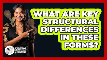 What Are Key Structural Differences In These Forms?