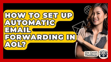 How To Set Up Automatic Email Forwarding In AOL? - TheEmailToolbox.com