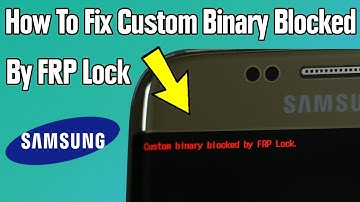 custom binary blocked by FRP lock Fix Problem Samsung