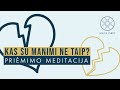 KAS SU MANIMI NE TAIP?  - Priėmimo ir dėkingumo meditacija lietuviškai