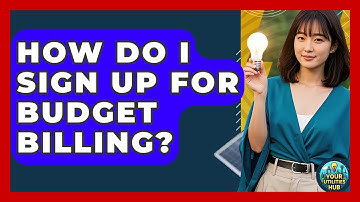 How Do I Sign Up For Budget Billing? - Your Utilities Hub