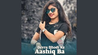 Devra Dhodi Ke Aashiq Ba
