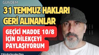 31 TEMMUZ YASASINDAN FAYDALANIP DENETİMLİ SERBESTLİK HAKKI GERİ ALINANLAR İÇİN GEÇİCİ MADDE 10 4/4