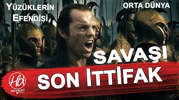 SON İTTİFAK SAVAŞI | Yüzüklerin Efendisi | Orta Dünya Olayları