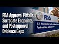 The Illusion of Certainty: What FDA Approval Really Means