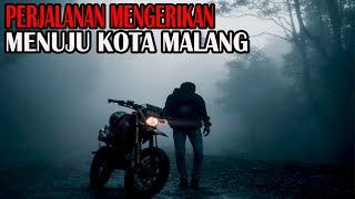 PERJALANAN HOROR MENUJU KOTA MALANG - CERITA HOROR - KISAH HOROR - CERITA MISTIS