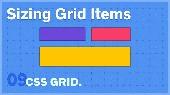 CSS GRID: Sizing Grid Items — 9 of 25