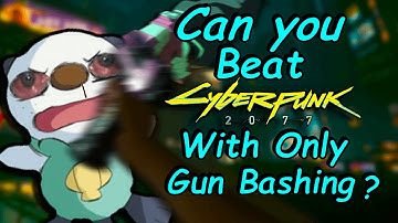 Can You Beat Cyberpunk 2077 With Only Gun Bashing?