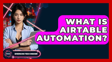 What Is Airtable Automation? - Emerging Tech Insider