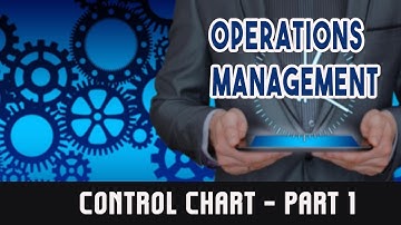 Operations Management | Control Chart | Part 1