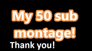 My 50 sub montage! ( Multi Cod )
