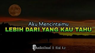 PUISI CINTA TERBARU - AKU MENCINTAIMU, LEBIH DARI YANG KAU TAHU || MUSIKALISASI PUISI PENDEK BAPER