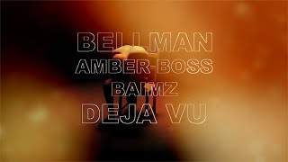 BELLMAN - Deja Vu (with Amber Boss & Baimz) (Official Lyric Video)