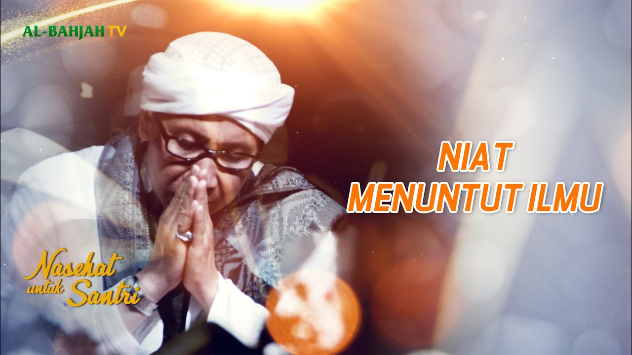 Niat Menuntut Ilmu | Nasehat Untuk Santri | Ta'lim Walmuta'alim | Buya Yahya | 15 Rajab 1442 H