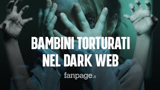 Bambini amputati e seviziati nel dark web: 17enni pagavano per ordinare torture in diretta