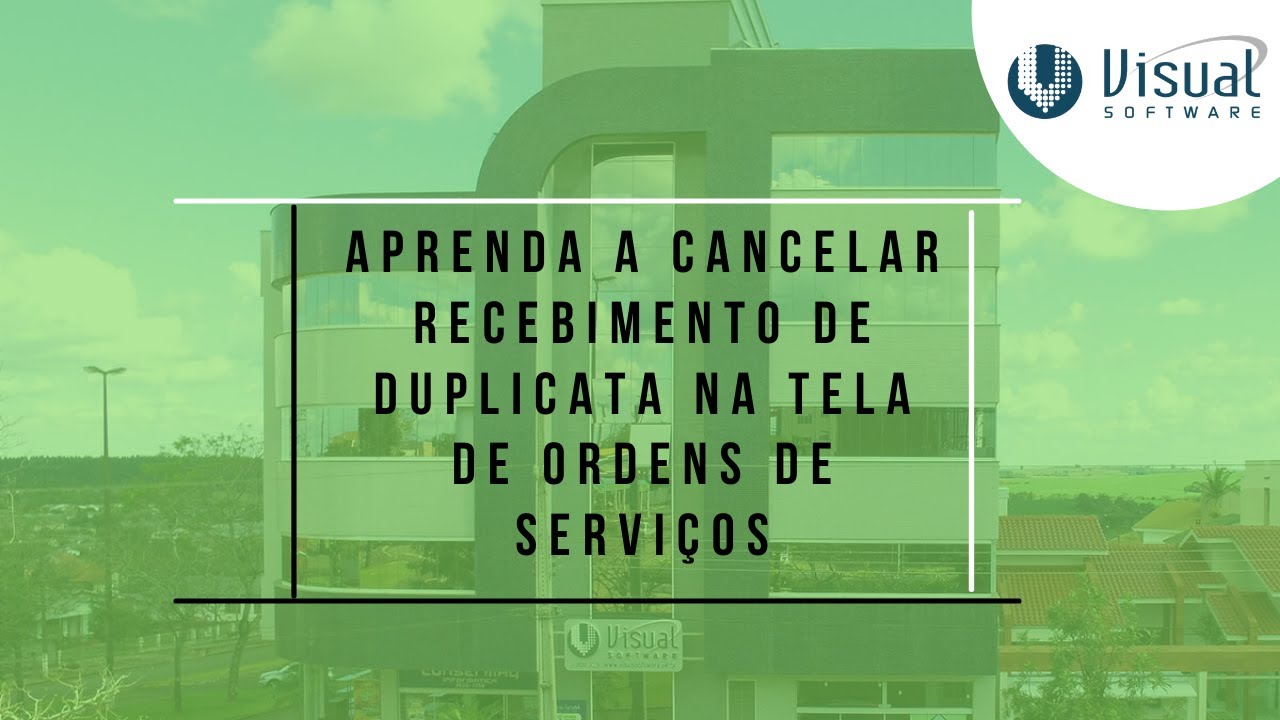 Aprenda a cancelar RECEBIMENTO DE DUPLICATA na tela de Ordem de Serviço ...