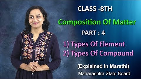 Composition Of Matter Part 4 Class 8 Maharashtra Board