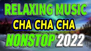 RELAX CHA CHA MEDLEY 2022. NONSTOP TAGALOG LOVE SONGS CHA CHA HATAW 2022 . BEST MIX DISCO CHA CHA NA