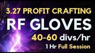 Crafting RF Gloves for Profit in 3.27 - 1 Hour Full Session