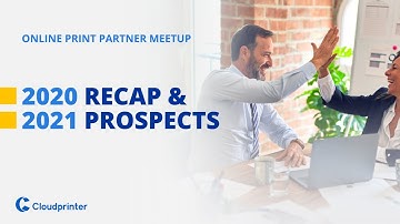 Webinar: PRINT PARTNER MEETUP_2020 Recap & 2021 Prospects
