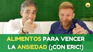 Alimentos para Superar la Ansiedad y la Depresión, ¡con Eric, de 'Vive sin Ansiedad'!