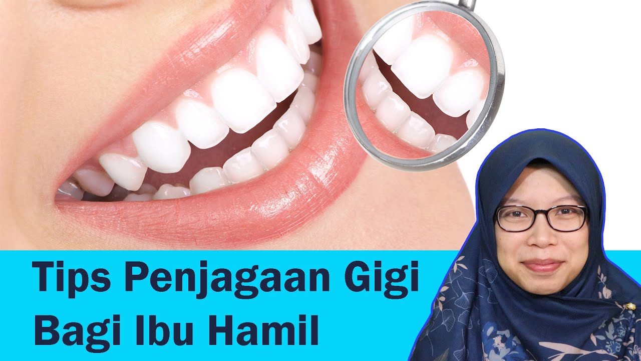 Tips Penjagaan Gigi Untuk Ibu Hamil - YouTube
