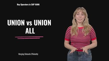 Module 3 : Mastering UNION vs UNION ALL in SAP HANA | SAP HANA Tutorials 2025