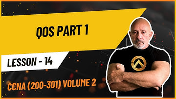 CCNA 200-301 | Volume 2: QoS Part 1- #14