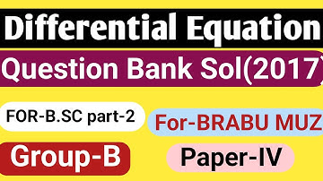 FOR-B.SC part-2 Math(H)Question Bank solution(2017)Paper-IV Group-B Differential equation,FOR-BRABU