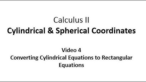 Converting Cylindrical Equations to Rectangular Equations
