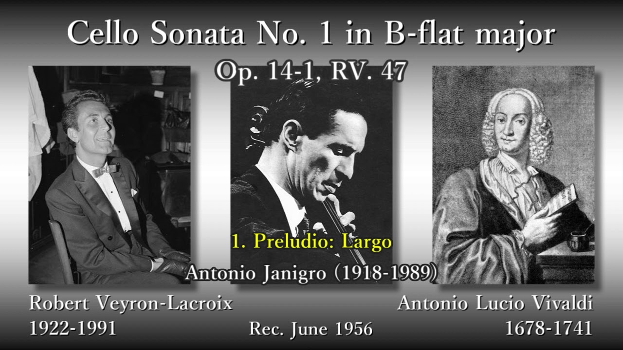 Vivaldi: Cello Sonata No. 6(RV46), Janigro & Veyron-Lacroix Vivaldi: Cello Sonata No. 6(RV46), Janigro & Veyron-Lacroix