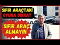 SIFIR ARAÇ PİYASASINDA DÖNEN DOLAPLAR ! ! | SIFIR ARAÇ NEDEN YOK ?