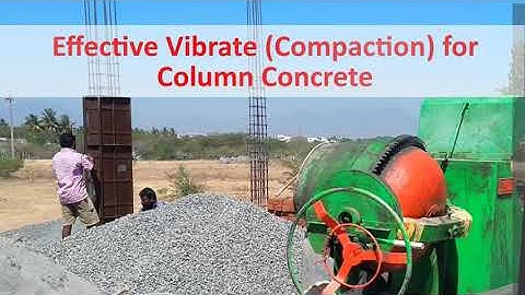 Effective Vibration  (Compaction) for Column Concrete