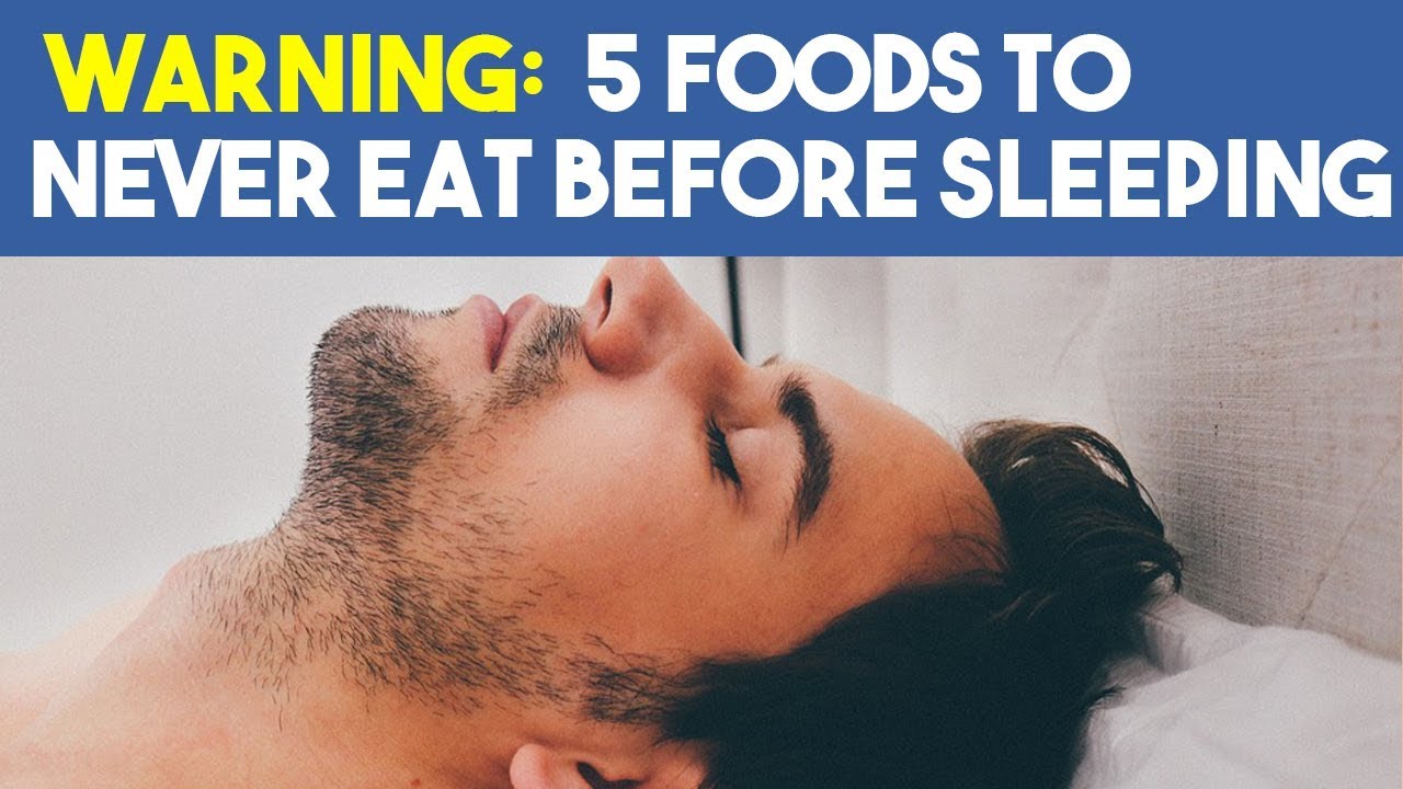 WARNING 5 Foods to Never eat before sleeping YouTube