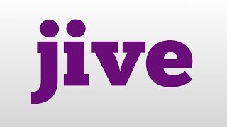 jive meaning and pronunciation